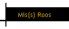 Mis(s) Roos